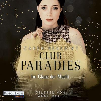 Club Paradies - Im Glanz der Macht - Caren Benedikt, Audio, 9783837163964