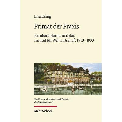 Primat der Praxis, Gebundene Ausgabe von Lisa Eiling, Mohr Siebeck, 978-3-16-162108-6