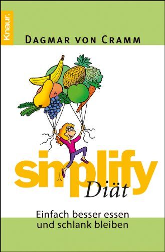 Dagmar von Cramm - Simplify Diät: Einfach besser essen und schlank bleiben - Preis vom 10.10.2026 11:48:34 h