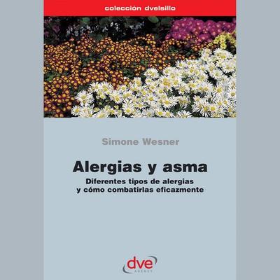 Alergias y asma. Diferentes tipos de alergias y cómo combatirlas eficazmente - Simone Wesner, Audio, 9798894059921