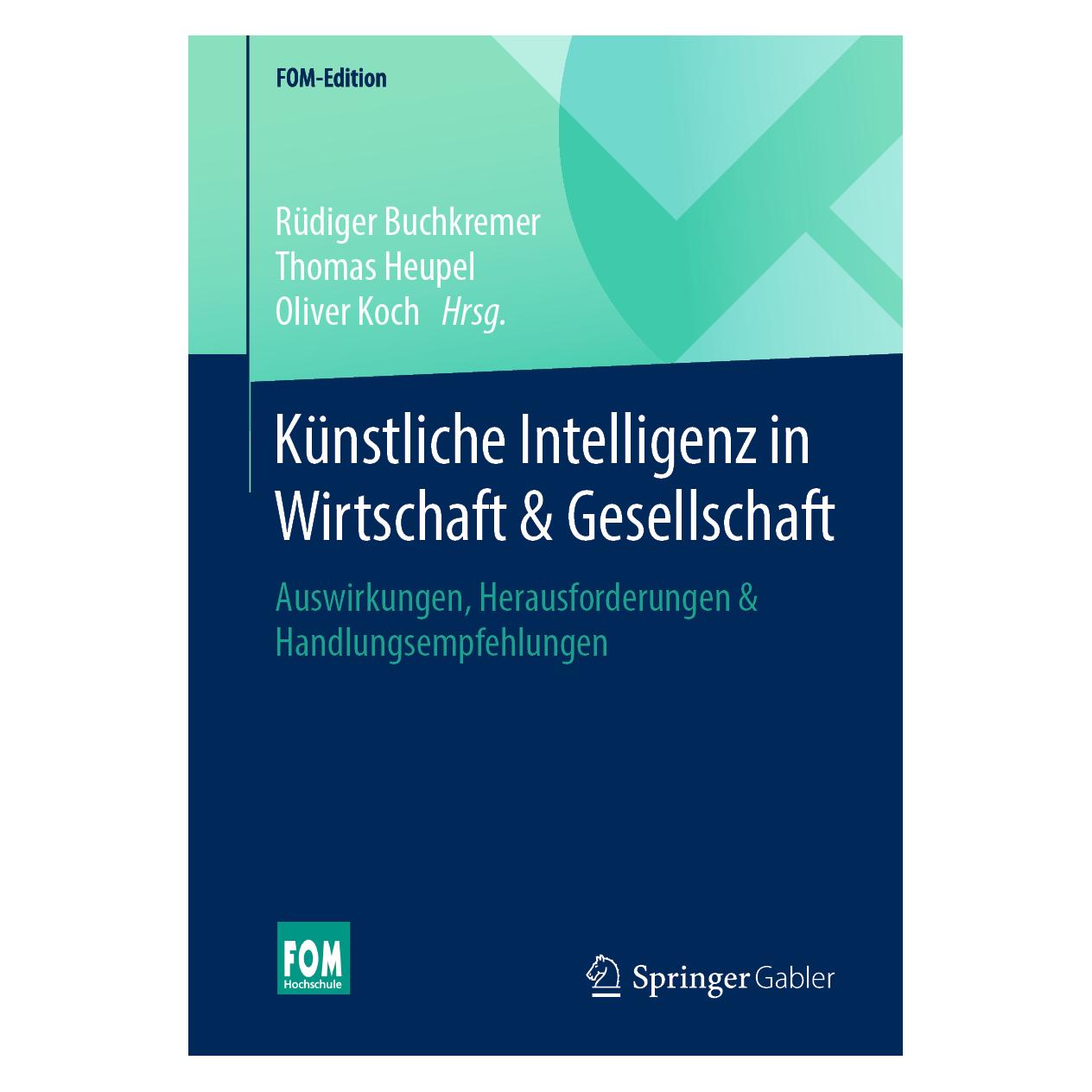 Springer Künstliche Intelligenz in Wirtschaft & Gesellschaft (Deutsch, Softcover, Oliver Koch, Rüdiger Buchkremer, Thomas Heupel) (35151689)