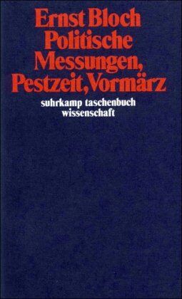 Ernst Bloch - Gesamtausgabe in 16 Bänden. stw-Werkausgabe. Mit einem Ergänzungsband: Band 11: Politische Messungen, Pestzeit, Vormärz: BD 11 (suhrkamp taschenbuch wissenschaft) - Preis vom 09.10.2026 07:28:09 h
