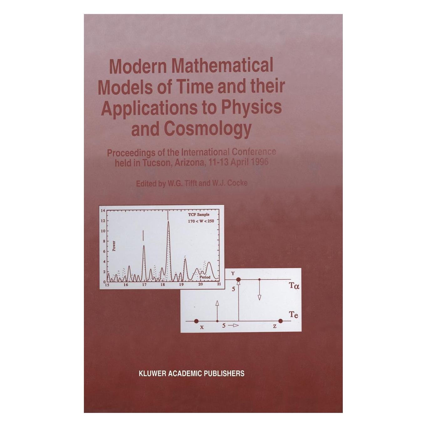Springer Modern Mathematical Models of Time and their Applications to Physics and Cosmology (Englisch, Hardcover, W. G. Tifft, W. J. Cocke) (9780792346630)