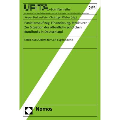 Funktionsauftrag, Finanzierung, Strukturen - Zur Situation des öffentlich-rechtlichen Rundfunks in Deutschland, Taschenbuch von , Nomos,
