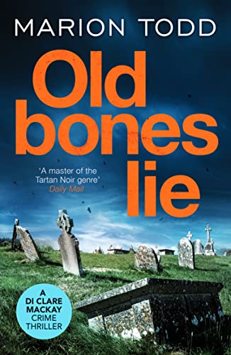 Marion Todd - Old Bones Lie: An unputdownable Scottish detective thriller (Detective Clare Mackay, 6, Band 6) - Preis vom 30.09.2026 09:01:18 h