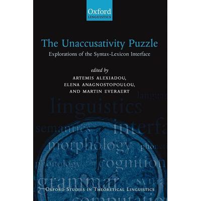 The Unaccusativity Puzzle, Taschenbuch von Artemis (, University of Potsdam) Anagn Alexiadou, Oxford University Press, 978-0-19-925765-2