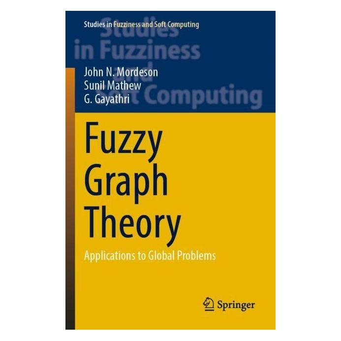 Springer Fuzzy Graph Theory (Englisch, Softcover, G Gayathri, G. Gayathri, John N Mordeson, John N. Mordeson, Sunil Mathew) (57012738)