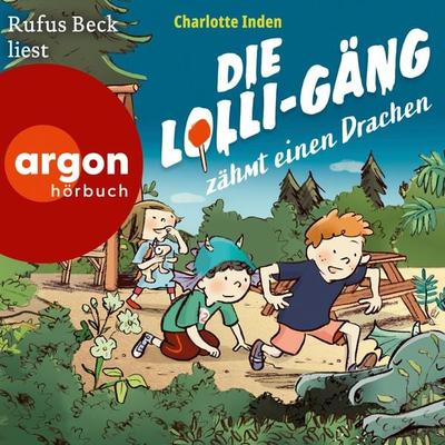 Die Lolli-Gäng zähmt einen Drachen - Charlotte Inden, Audio, 9783732443079