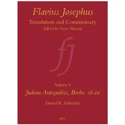 Flavius Josephus: Translation and Commentary, Volume 8: Judean Antiquities, Books 18-20, Fachbücher von Daniel R. Schwartz