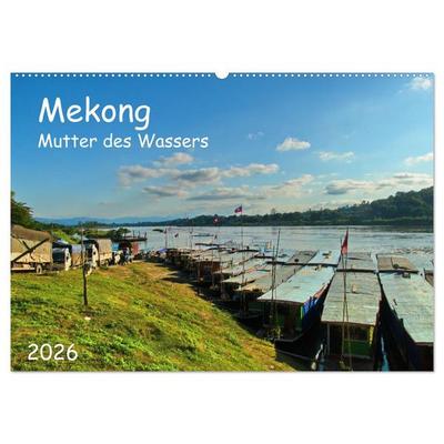 Mekong, Mutter des Wassers (Wandkalender 2026 DIN A2 quer), CALVENDO Monatskalender