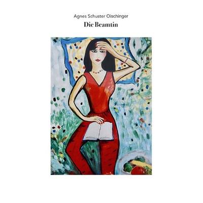 Die Beamtin, Taschenbuch von Agnes Schuster, Epubli, 978-3-565-11631-7