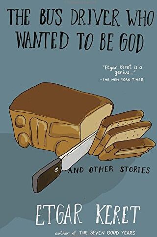 Etgar Keret - The Bus Driver Who Wanted To Be God & Other Stories - Preis vom 09.10.2026 07:28:09 h