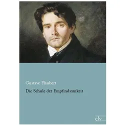 Die Schule der Empfindsamkeit, Belletristik von Gustave Flaubert