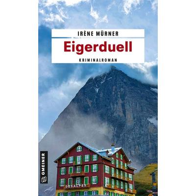 Eigerduell, Taschenbuch von Irène Mürner, Gmeiner-Verlag, 978-3-8392-8052-2