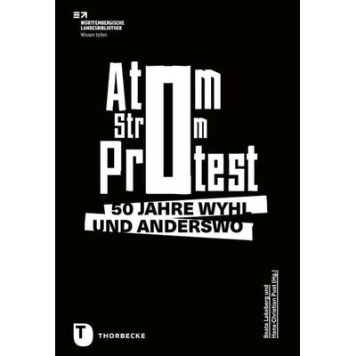 Atom. Strom. Protest., Taschenbuch von , Jan Thorbecke Verlag, 978-3-7995-1988-5