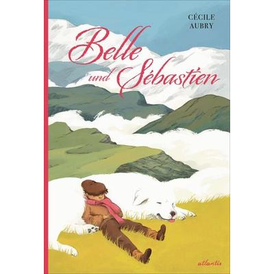 Belle und Sébastien, Gebundene Ausgabe von Cécile Aubry, Atlantis Kinderbuch, 978-3-7152-3008-5