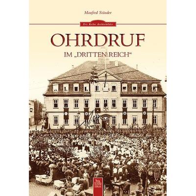 Ohrdruf im 'Dritten Reich'; Taschenbuch von Manfred Ständer, Sutton, 978-3-86680-973-4