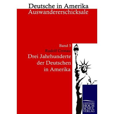 Drei Jahrzehnte der Deutschen in Amerika, Taschenbuch von Rudolf Cronau, EHV Academicpress, 978-3-86741-452-4