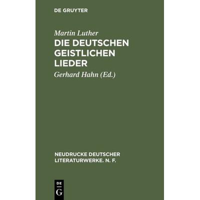 Die deutschen geistlichen Lieder, Gebundene Ausgabe von Martin Luther, De Gruyter, 978-3-484-17027-8