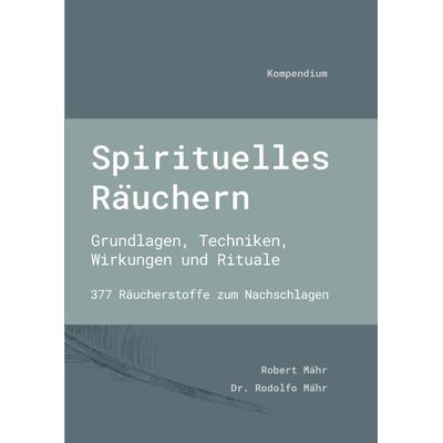 Spirituelles Räuchern, Taschenbuch von Rodolfo Mähr, Epubli, 978-3-7485-3566-9