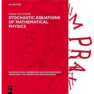 Stochastic Equations of Mathematical Physics, Gebundene Ausgabe von Jürgen vom Scheidt, De Gruyter, 978-3-11-273784-2