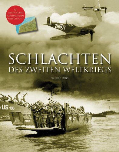 Chris Mann - Schlachten des zweiten Weltkriegs: Mit strategischem Kartenmaterial aller Gefechte - Preis vom 09.10.2026 07:28:09 h