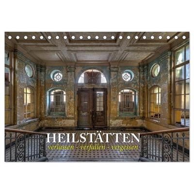 Heilstätten - verlassen und vergessen (Tischkalender 2027 DIN A5 quer), CALVENDO Monatskalender