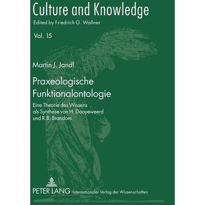 Praxeologische Funktionalontologie, Gebundene Ausgabe von Martin J. Jandl, Peter Lang GmbH, Internationaler Verlag der Wissenschaften,