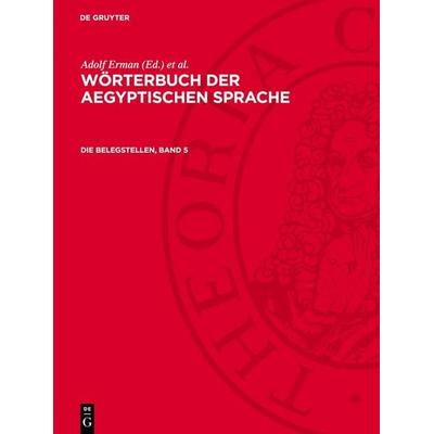 Die Belegstellen, Band 5, Gebundene Ausgabe von , De Gruyter, 978-3-11-273072-0