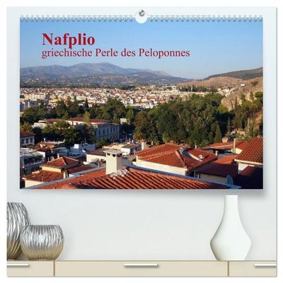 Nafplio – griechische Perle des Peloponnes (hochwertiger Premium Wandkalender 2026 DIN A2 quer), Kunstdruck in Hochglanz