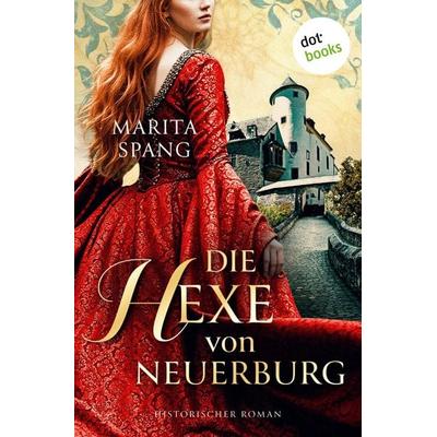 Spang, M: Hexe von Neuerburg - oder: Hexenliebe, Taschenbuch von Marita Spang, Dotbooks, 978-3-690-76930-3