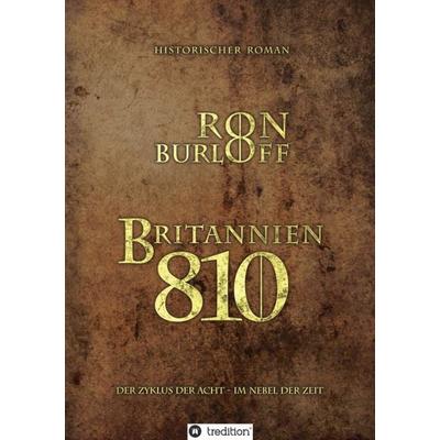 Britannien 810, Taschenbuch von Ron Burloff, Tredition, 978-3-7323-7450-2