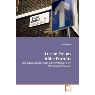 Wesle, A: Lucian Freuds frühe Porträts, Taschenbuch von Anna Wesle, VDM, 978-3-639-19702-0