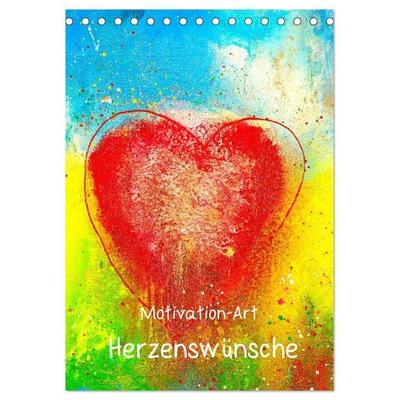 Motivation-Art Herzenswünsche (Tischkalender 2026 DIN A5 hoch), CALVENDO Monatskalender