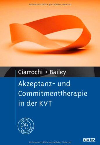 Ciarrochi, Joseph V - Akzeptanz- und Commitmenttherapie in der KVT: Mit Online-Materialien - Preis vom 11.10.2026 15:43:13 h