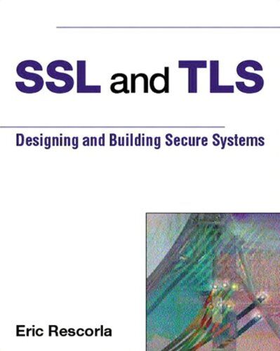Eric Rescorla - SSL and TLS: Building and Designing Secure Systems - Preis vom 11.10.2026 03:10:56 h