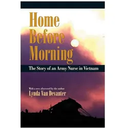 Home Before Morning: The Story of an Army Nurse in Vietnam, Belletristik von Lynda Van Devanter