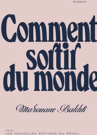 Marouane Bakhti - Comment sortir du monde - Preis vom 09.10.2026 07:28:09 h