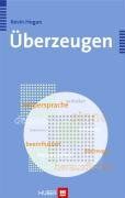 Kevin Hogan - Überzeugen: The Psychology of Persuasion - Preis vom 09.10.2026 07:28:09 h