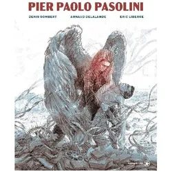 PierPaoloPasolini, Comics + Manga von Arnaud Delalande, Éric Liberge, Denis Gombert