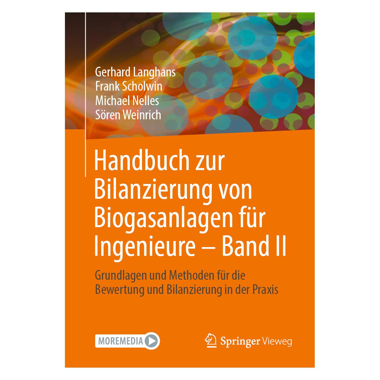 Springer Handbuch zur Bilanzierung von Biogasanlagen für Ingenieure - Band II (Deutsch, Hardcover, Frank Scholwin, Gerhard Langhans, Michael Nelles, Sören Weinrich) (53054974)