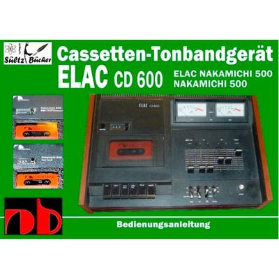 Cassetten-Tonbandgerät ELAC CD 600 - Nakamichi 500 - Bedienungsanleitung, Taschenbuch von Uwe H. Sültz, BoD – Books on Demand, 978-3-7481-0998-3