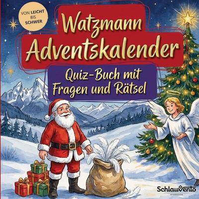 Watzmann-Adventskalender: Quiz-Buch mit Fragen und Rätsel, Taschenbuch von Schlauvento Interactive, Schlauvento Interactive, 978-3-693-19837-7