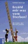 Gerlinde Unverzagt - Erzähl mir was vom Sterben! Mit Kindern über den Tod sprechen - Preis vom 14.10.2026 23:07:16 h
