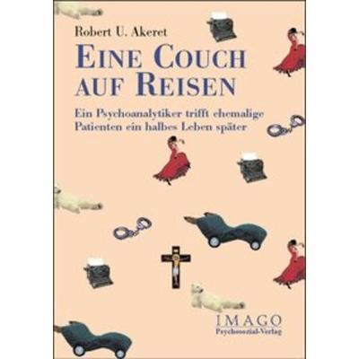 Eine Couch auf Reisen, Gebundene Ausgabe von Robert U. Akeret, Psychosozial