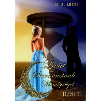 zwischen Licht und Sternenstaub, Taschenbuch von M.B. Reese, Tredition, 978-3-347-69713-3