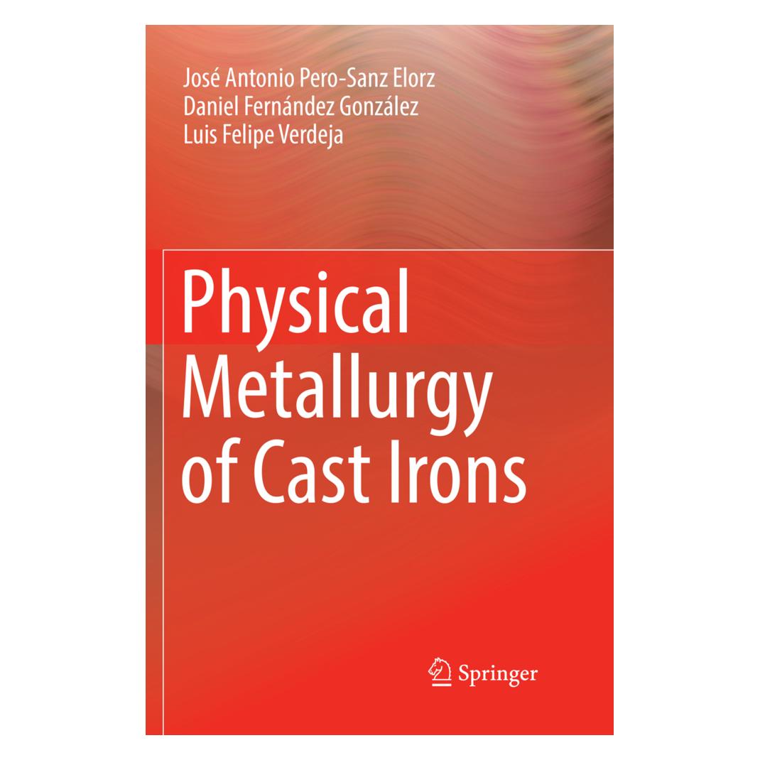 Springer Physical Metallurgy of Cast Irons (Englisch, Softcover, Daniel Fernández González, José Antonio Pero-Sanz Elorz, Luis Felipe Verdeja) (56114397)