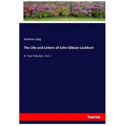 The Life and Letters of John Gibson Lockhart, Belletristik von Andrew Lang