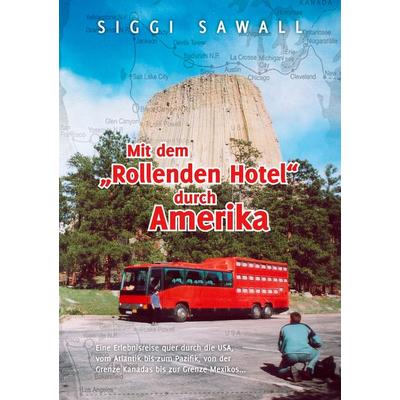 Mit dem 'Rollenden Hotel' durch Amerika, Taschenbuch von Siggi Sawall, BoD – Books on Demand, 978-3-8370-4804-9