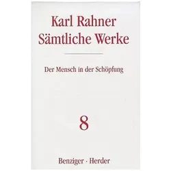 Karl Rahner - Sämtliche Werke: Der Mensch in der Schöpfung: Bearb. v. Karl-Heinz Neufeld, Fachbücher von Karl Rahner